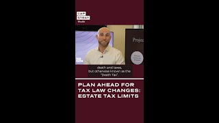 Plan Ahead for Tax Law Changes Estate Tax Limits [upl. by Einahc]