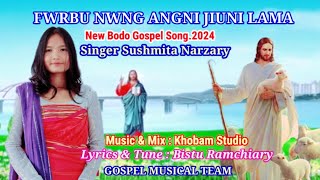 New Bodo Gospel song 2024 Singer  Sushmita Narzary Fwrbu Nwng Angni Jiuni Lama [upl. by Marabelle621]