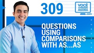 AULA DE INGLÊS 309 Questions using comparisons with as as [upl. by Siraval53]