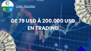 COMMENT PARTIR DE 79 USD À 200000 USD DE CAPITAL EN TRADING [upl. by Cullen]