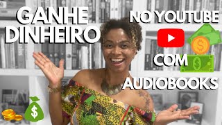 COMO CRIAR AUDIOBOOK QUANTO EU GANHEI COM AUDIOBOOKS COMO CRIAR UM CANAL DE AUDIOLIVRO NO YOUTUBE [upl. by Markus919]