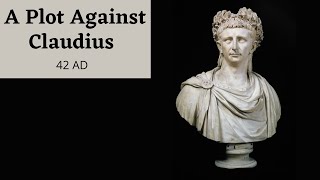 The Plot To Depose Emperor Claudius 42 AD DOCUMENTARY [upl. by Tiraj]