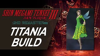 Titania Triple Element Build  Full Fusion Guide  Shin Megami Tensei Nocturne III HD Remaster [upl. by Bertold]