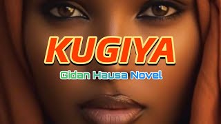 Kugiya Part 2 Hausa Novel [upl. by Atilegna143]