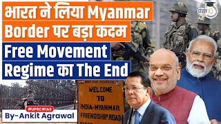 Why Indian Government is Ending Free Movement in IndiaMayanmar Border  UPSC GS2 [upl. by Aggy]