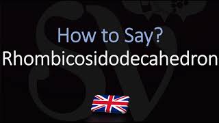 How to Pronounce Rhombicosidodecahedron EASILY amp CORRECTLY [upl. by Samella]