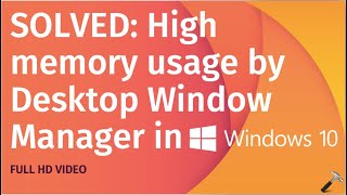 Solved Desktop Window Manager high memory usage [upl. by Eupheemia]