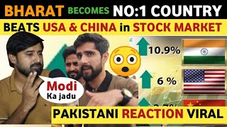 INDIA BECOMES NO1 COUNTRY TO BEATS CHINA amp USA IN STOCK MARKET PAKISTANI REACTION ON INDIA REAL TV [upl. by Selinski]