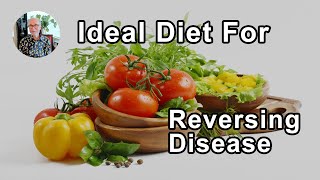 The Ideal Diet For Reversing Disease  John McDougall MD [upl. by Teloiv706]