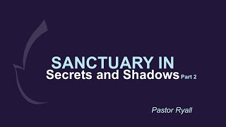 Sanctuary in Secrets amp Shadows Part 2 [upl. by Yemarej]