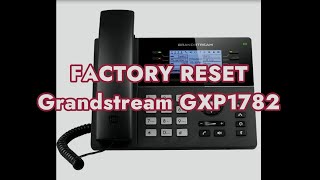 Factory Reset Grandstream GXP1782 [upl. by Elleral]