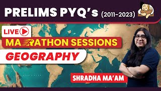 Geography Last 13 Years UPSC Prelims PYQs Solved  Crack UPSC Prelims 2024 with Marathon Session [upl. by Kcirad]