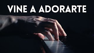 Vine a Adorarte  Fondo Instrumental Para Orar y Adorar  Piano  Pad [upl. by Jerome]