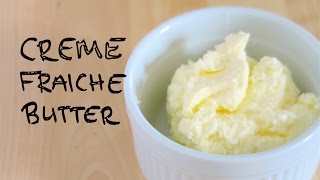 CREME FRAICHE RECIPE  HOMEMADE CULTERED BUTTER [upl. by Letnom]