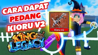 Tutorial Dapat Kioru V2 di King Legacy roblox kinglegacy [upl. by Holmen81]