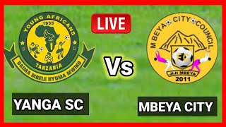 🔴 liveyanga vs MBEYA CITY  LEO UWANJA WA MKAPA DAR [upl. by Theodora]