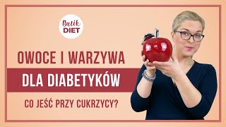 Cukrzyca jakie owoce i warzywa jeść Zalecenia w diecie dla cukrzyka Butik Diet [upl. by Gnik99]