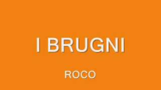 ROCO  I BRUGNI [upl. by Sisxela]