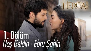 Hoş geldin  Ebru Şahin  Hercai 1 Bölüm [upl. by Dacey578]