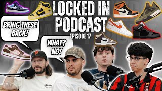 SNEAKER GRAILS COMING BACK  LOCKED IN PODCAST EPISODE 17 [upl. by Atekin427]