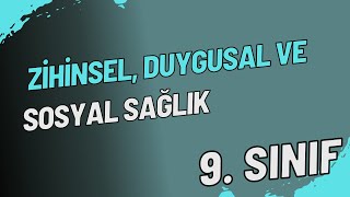 9Sınıf Sağlık Bilgisi ve Trafik Kültürü  Zihinsel Duygusal ve Sosyal Sağlık [upl. by Snapp926]