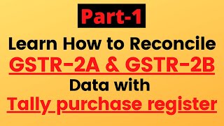 Learn How to reconcile GSTR2A GSTR2B data with Tally purchase register  Part 1 [upl. by Ahrendt]