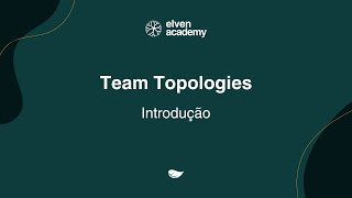 Introdução a Team Topologies [upl. by Aneladdam642]