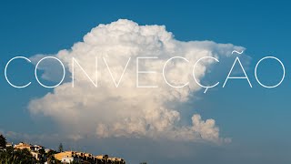 CONVECÇÃO  O ciclo de vida de uma célula convectiva 4K Timelapse [upl. by Enisaj]