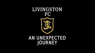 Livingston FC An Unexpected Journey [upl. by Ecille]