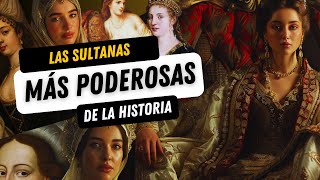 LAS SULTANAS MÁS PODEROSAS DE LA HISTORIA [upl. by Refiffej797]