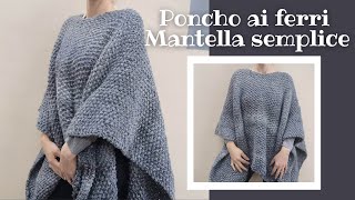 Mantella ai ferri facile e veloce  Poncho ai ferri semplice [upl. by Adeline]