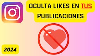 Instagram Cómo ocultar likes en TUS publicaciones 2024 [upl. by Lucinda631]