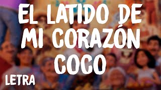 Coco  El Latido De Mi Corazón LetraLyrics [upl. by Atiken]