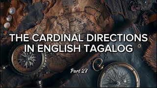 Part 27 Simple English Tagalog Translation  The Cardinal Directions 📚 [upl. by Ahseined680]