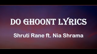 Do Ghoont Song Lyrics Nia Sharma Shruti Rane Musical Hype [upl. by Lilaj18]