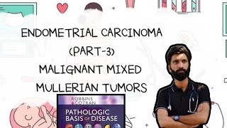 “ENDOMETRIAL CARCINOMA PART3 PATHOLOGY MALIGNANT MIXED MULLERIAN TUMOR ROBBINS BASIS [upl. by Hgielanna916]