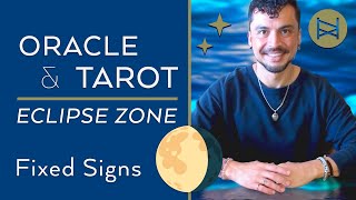 Taurus Scorpio Leo Aquarius ☀️♍️ ECLIPSE ZONE 🌕♓️ ASTROLOGY ORACLE amp TARO ♉️ ♏️ ♌️ ♒️ FIXED SIGNS [upl. by Romanas]