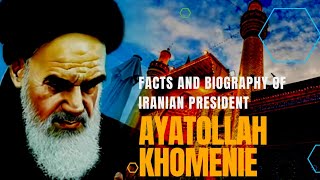 Facts about Ayatollah Khomeini  Iranian President  Biography of Ayatollah Khomeini [upl. by Heber]