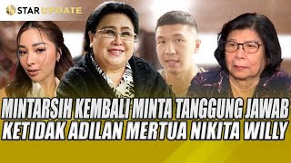 MINTARSIH KEMBALI MINTA PERTANGGUNG JAWABANINI KETIDAK ADILAN MERTUA NIKITA WILLY  STAR UPDATE [upl. by Georgeta]