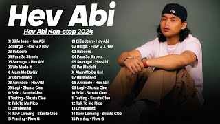 Hev Abi Nonstop Songs 2024  Best Hits OPM Rap Songs  Hev Abi Skusta Clee Flow G Shanti Dope [upl. by Gloria]