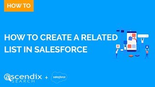 How to Create a Related List in Salesforce via Ascendix Search [upl. by Desdemona]