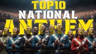 TOP 10  NATIONAL ANTHEM  With Sublime Feelings [upl. by Illib]