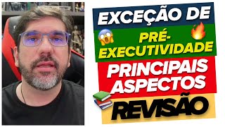 🔴😱 EXCEÇÃO DE PRÉEXECUTIVIDADE PRINCIPAIS CARACTERÍSTICAS 🔴 [upl. by Onitrof155]