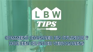 LBW Tips  Comment changer un cylindre de serrure   Hoe de cilinder van een slot vervangen [upl. by Tarrant]