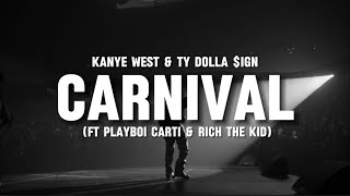 CARNIVAL  Kanye West amp Ty Dolla ign ft Playboi Carti amp Rich The Kid lyrics [upl. by Bullivant]