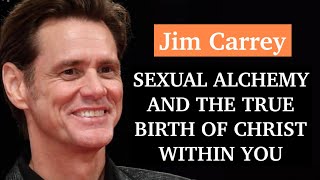 Jim Carrey  Sexual Alchemy amp True Birth Of Christ Within You  Sacred Secretion  Santos Bonacci [upl. by Dnomyad]