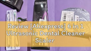 Review Aliexpress 6 in 1 Ultrasonic Dental Cleaner Scaler Dental Tartar Remover Electric Toothbru [upl. by Scoles]