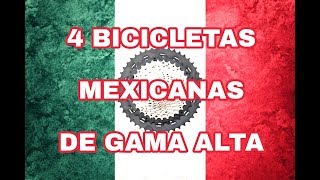 4 Bicicletas Mexicanas de Gama Alta 2019 [upl. by Ainocal581]