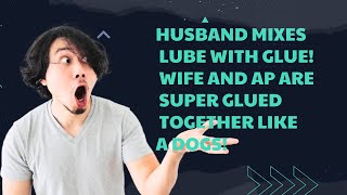 Husband Mixes Lube With Glue Wife And Ap Are Super Glued Together Like a Dogs [upl. by Akinad344]