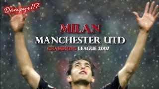 Milan  Manchester United 30 SANDRO PICCININI 2007 [upl. by Darsie]